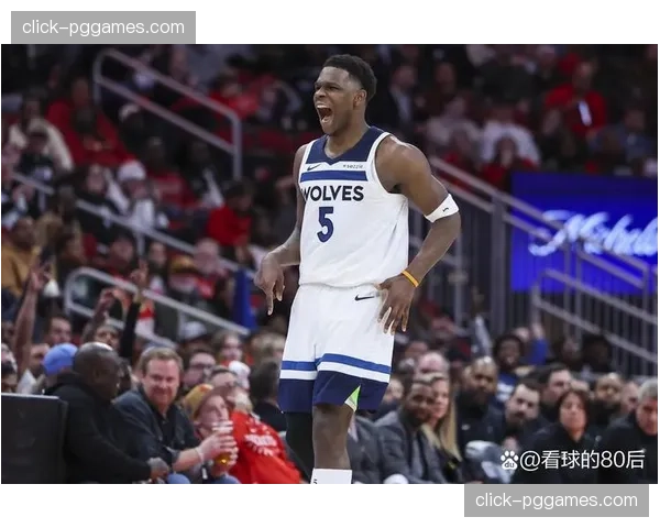 森林狼进攻节奏联盟前列 爱德华兹核心驱动效果显著